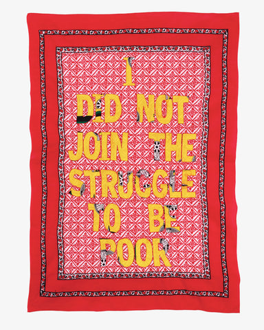 I DID NOT JOIN THE STRUGGLE TO BE POOR/POSTER, 2016